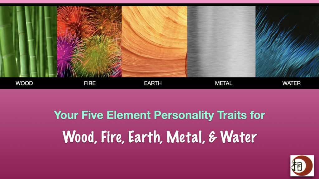 Your Five Element Personality Traits for Wood, Fire, Earth, Metal, and Water