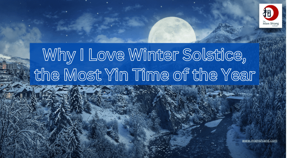 Why I Love Winter Solstice, the Most Yin Time of the Year!