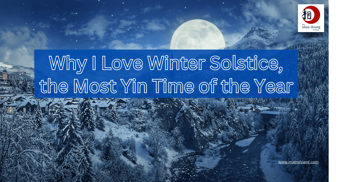 Read more about the article Why I Love Winter Solstice, the Most Yin Time of the Year!